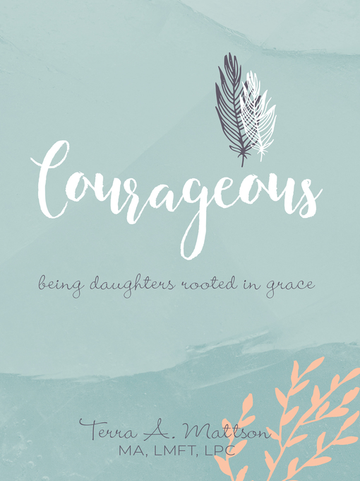 Title details for Courageous by Terra A. Mattson - Available